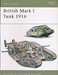 British Mark I Tank 1916. Osprey New Vanguard Series No. 100.