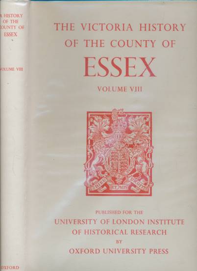 Essex. Volume VIII. Chafford & Harlow Hundreds, Hatfield, Latton, Roydon, &c. The Victoria History of the Counties of England.