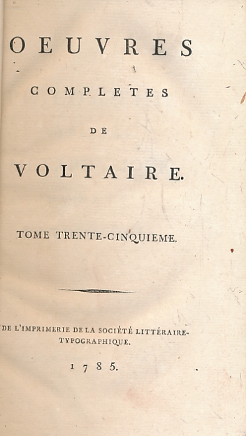 Philosophie Generale, Tome IV: Nouveau Testament. Oeuvres Completes de Voltaire. Tome Trente-Cinqième.