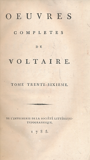 Dialogues et Entretiens Philosophiques. Oeuvres Completes de Voltaire. Tome Trente-Sixime.