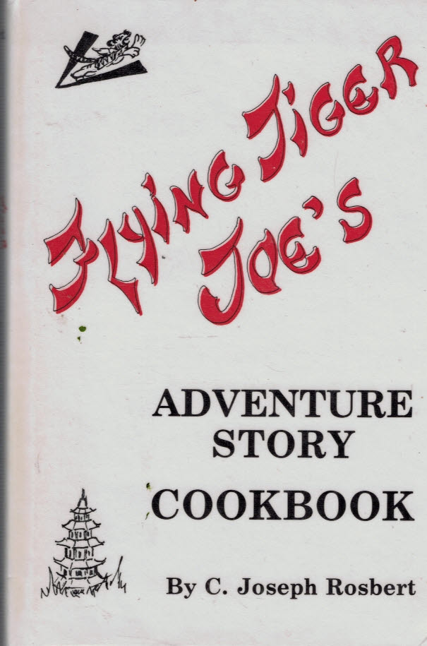 Flying Tiger Joe's Adventure Story Cookbook. Signed copy.