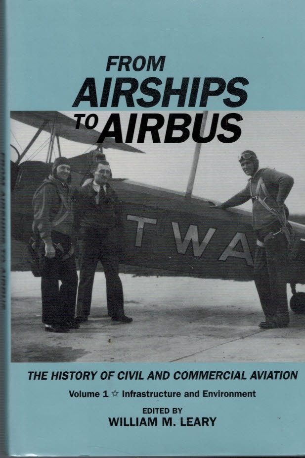 From Airships to Airbus. The History of Civil and Commercial Aviation. Volume 1 - Infrastructure and Environment.