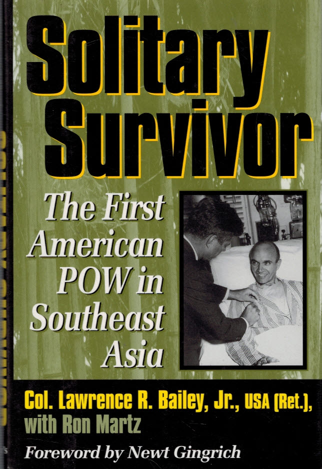 Solitary Survivor. The First American POW in Southeast Asia.