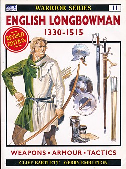 English Longbowmen 1330-1515. Warrior Series No. 11.