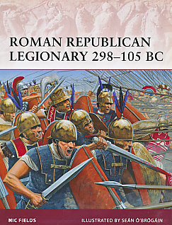 Roman Republican Legionary 298 - 105 BC. Warrior Series No. 162.