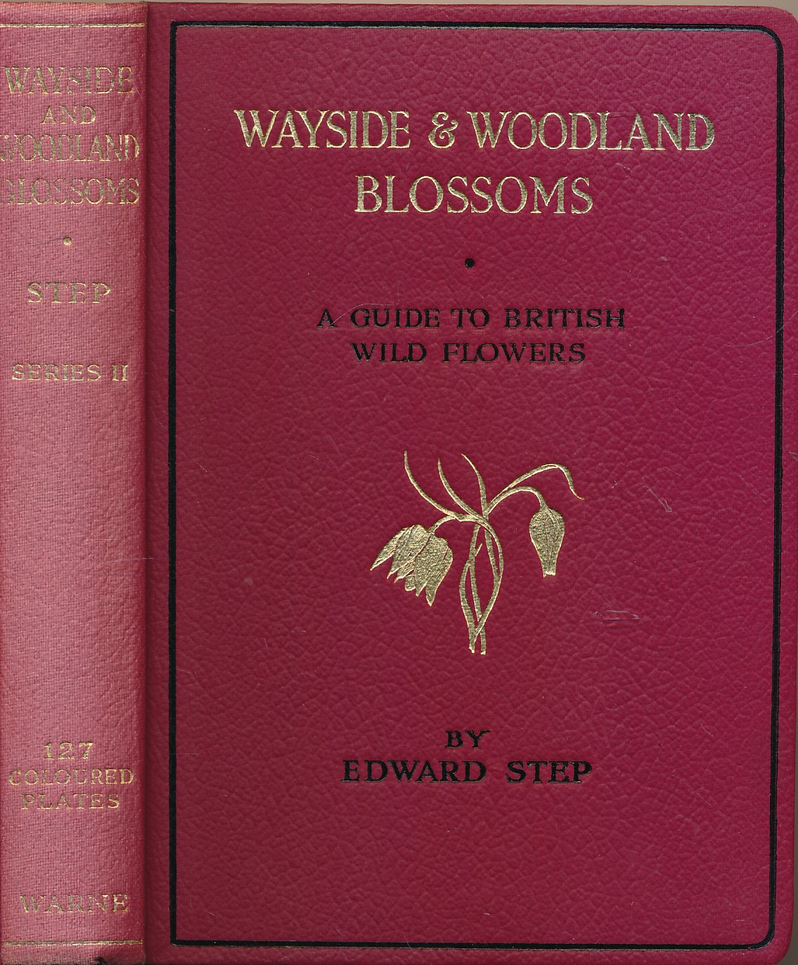 Wayside and Woodland Blossoms: A Guide to British Wild-Flowers. Series II.