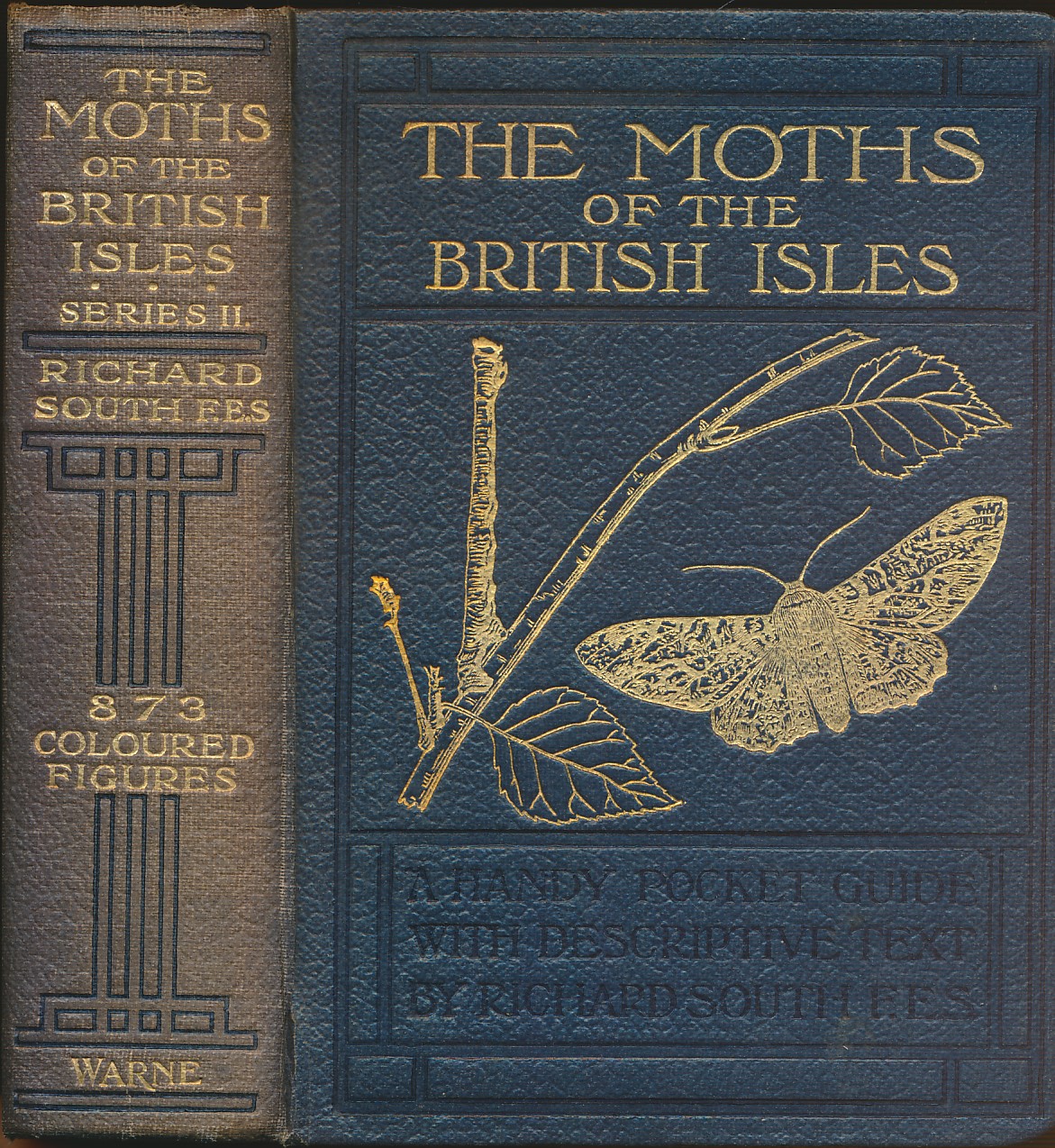 The Moths of the British Isles. The Wayside and Woodland Series. Second Series.