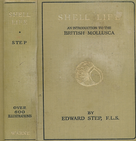 Shell Life. An Introduction to the British Mollusca. The Wayside and Woodland Series.