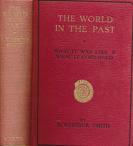 The World in the Past. A Popular Account of What it Was Like and What it Contained. The Wayside and Woodland Series.