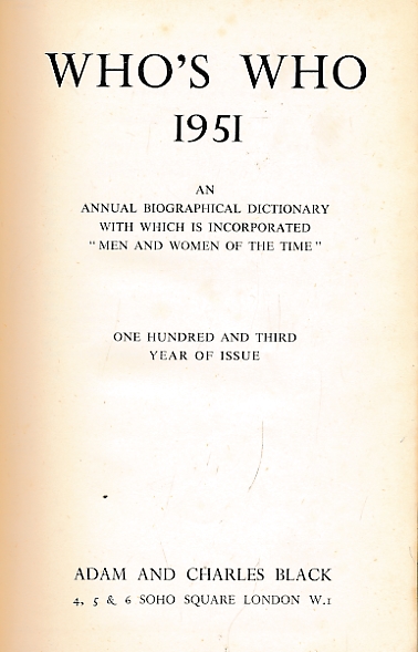 Who's Who 1951. An Annual Biographical Dictionary.