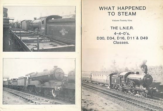 The LNER 4-4-0s. D30, D34, D16, D11 & D49 Classes. What Happened to Steam, Volume Twenty Nine.