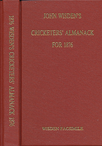 Wisden Cricketers' Almanack 1876. 13th edition. Facsimile reprint.