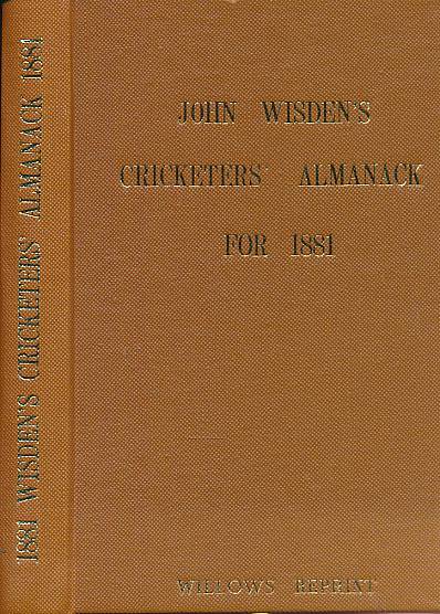 Wisden Cricketers' Almanack 1881. 18th edition. Willows reprint.