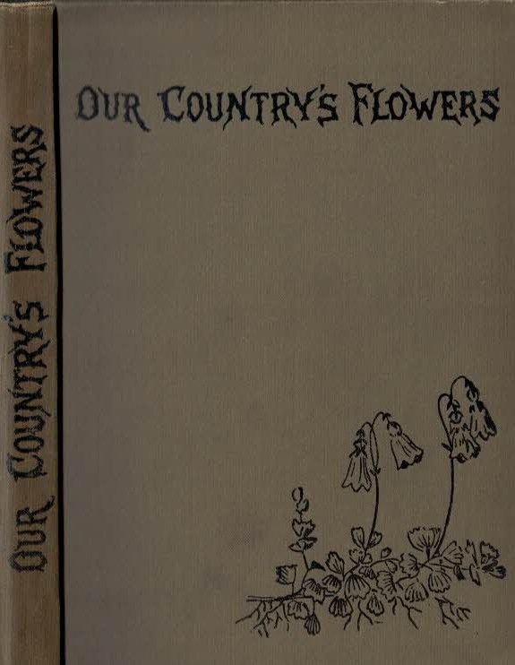 Our Country's Flowers And How to Know Them.