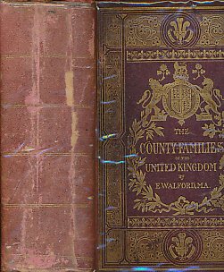 Walford's County Families of the United Kingdom or Royal Manual of the Titled and Untitled Aristocracy of England, Wales, Scotland, and Ireland. 1879.