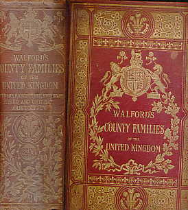 Walford's County Families of the United Kingdom Or Royal Manual of the Titled and Untitled Aristocracy of England, Wales, Scotland and Ireland. 1896.