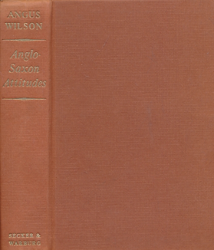 WILSON, ANGUS - Anglo-Saxon Attitudes