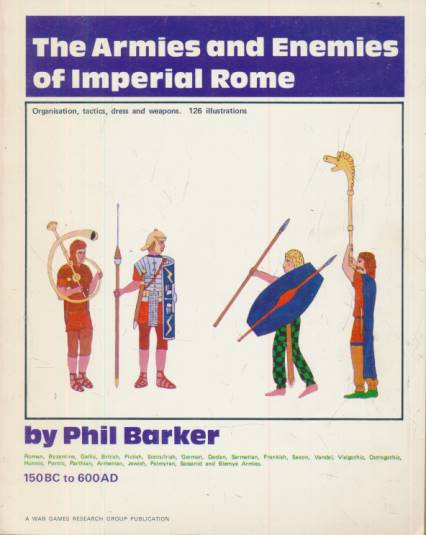 The Armies and Enemies of Imperial Rome, 150 BC to 600 AD.  Wargames Research Group February 1972.