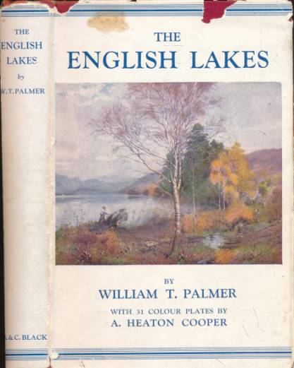 The English Lakes. Painted by A. Heaton Cooper, Described by Wm T. Palmer. 1949.