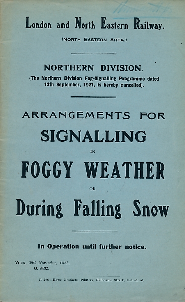 Arrangements for Signalling in Foggy Weather or During Falling Snow. 1927. London & North Eastern Railway.