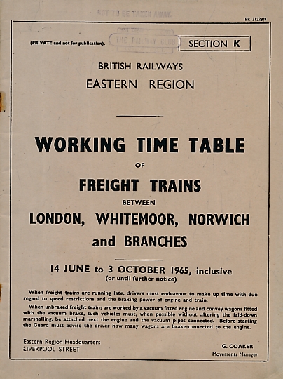 British Railways Eastern Region: Working Time Table of Freight Trains, London, Whitmoor, Norwich and Branches. June to October 1965.