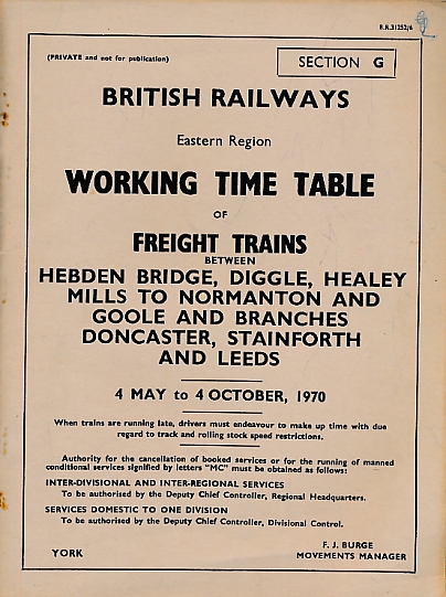 British Railways Eastern Region. Working Time Table of Freight Trains Between Hebden Bridge, Diggle, .... and Leeds. 1970.