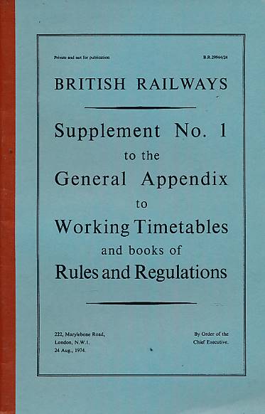 British Railways.Supplement No. 1 to the Generalal Appendix to Working Timetables. 1974.