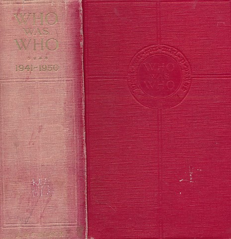 Who Was Who. Vol. IV. 1941-1950. A Companion to Who's Who Containing the Biographies of Those Who Died During the Decade 1941-1950.