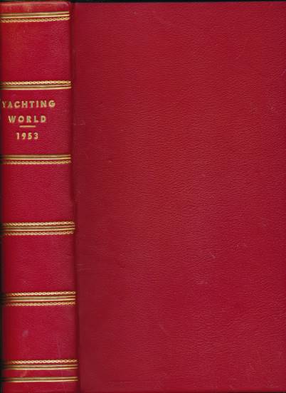 WOODCOCK, PERCY; COBB, DAVID; HISCOCK, ERIC; &C - Yachting World Annual. Volume 105 1953